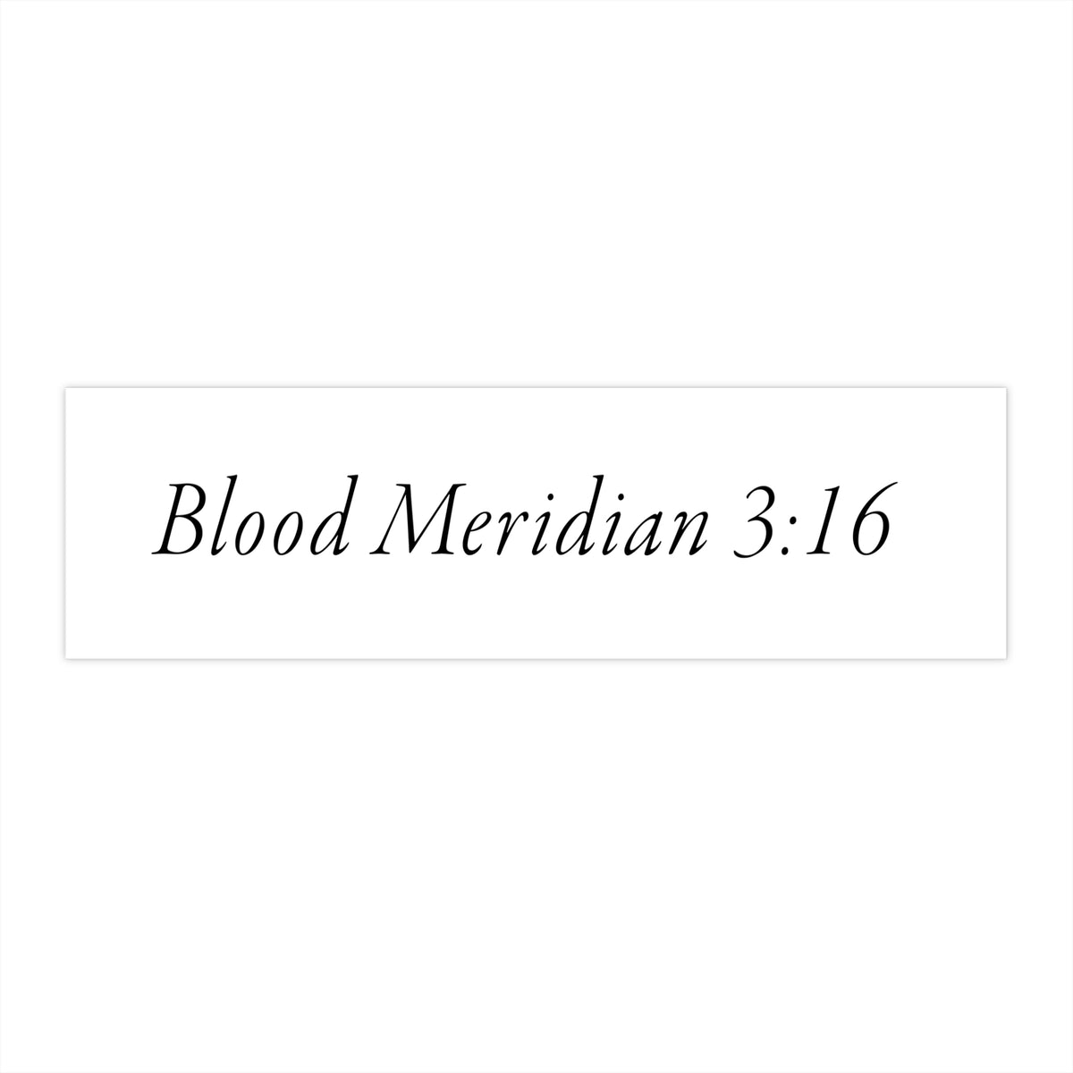 Blood Meridian 3:16 Bumper Sticker