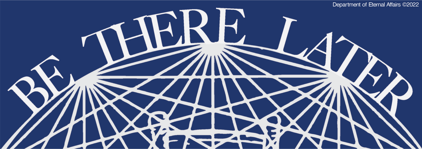 Be There Later Sticker
