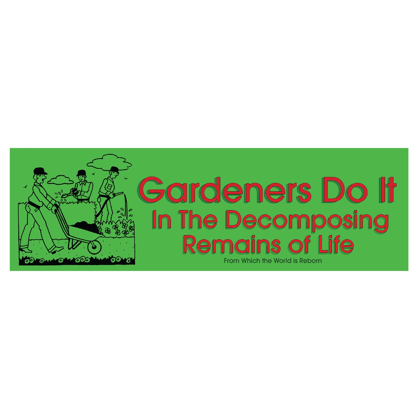 Gardeners Bumper Sticker