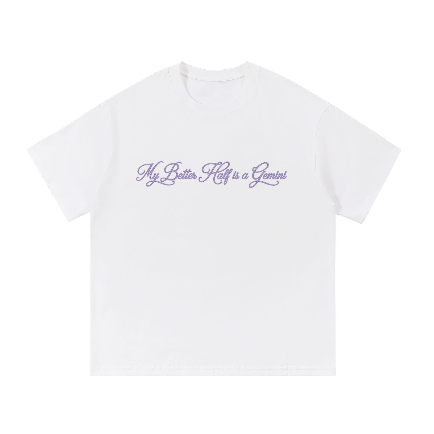 My Better Half is a Gemini T Shirt