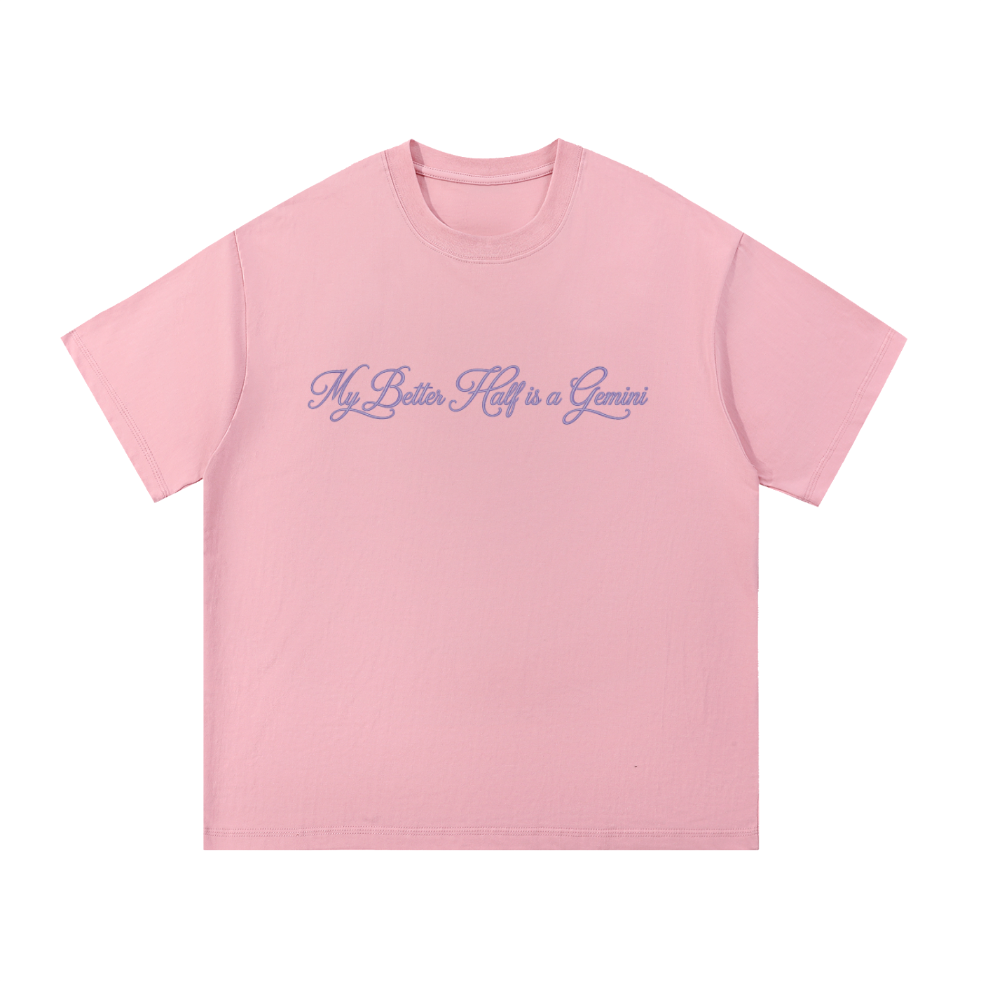 My Better Half is a Gemini T Shirt