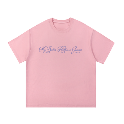 My Better Half is a Gemini T Shirt