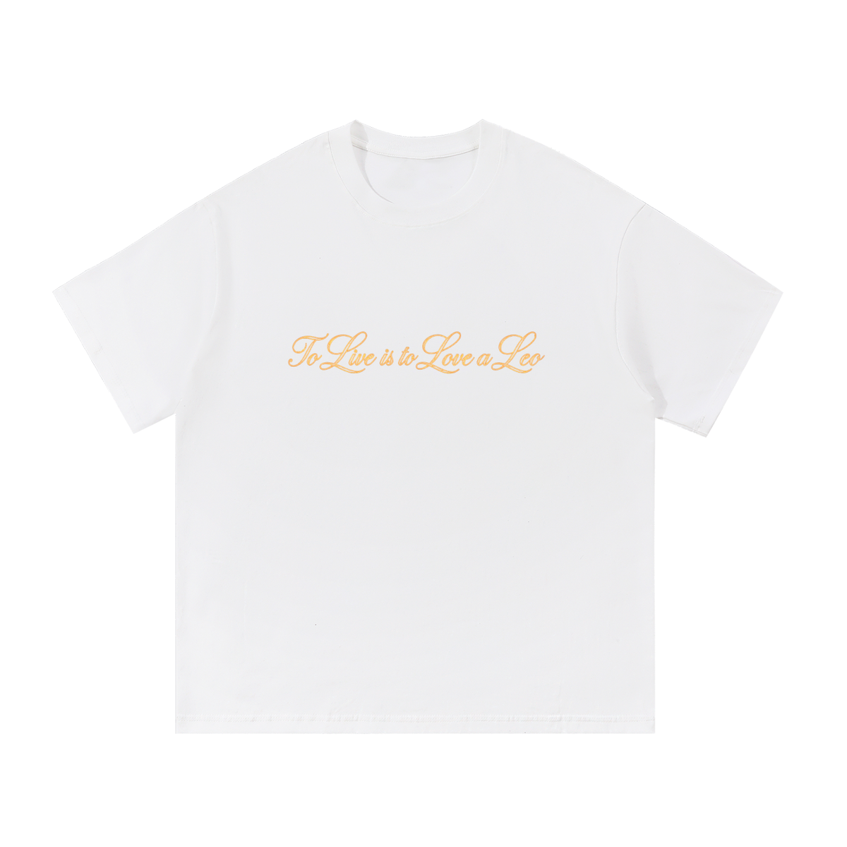 To Live is to Love a Leo T Shirt