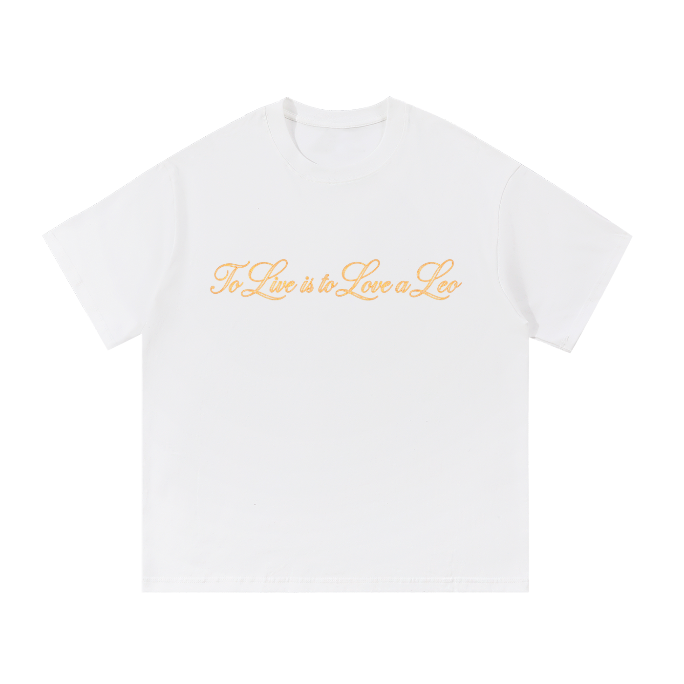 To Live is to Love a Leo T Shirt