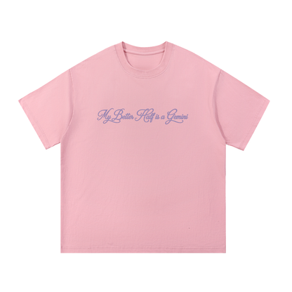 My Better Half is a Gemini T Shirt