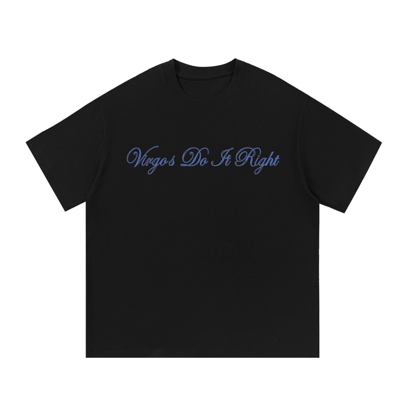 Virgos Do it Right T Shirt