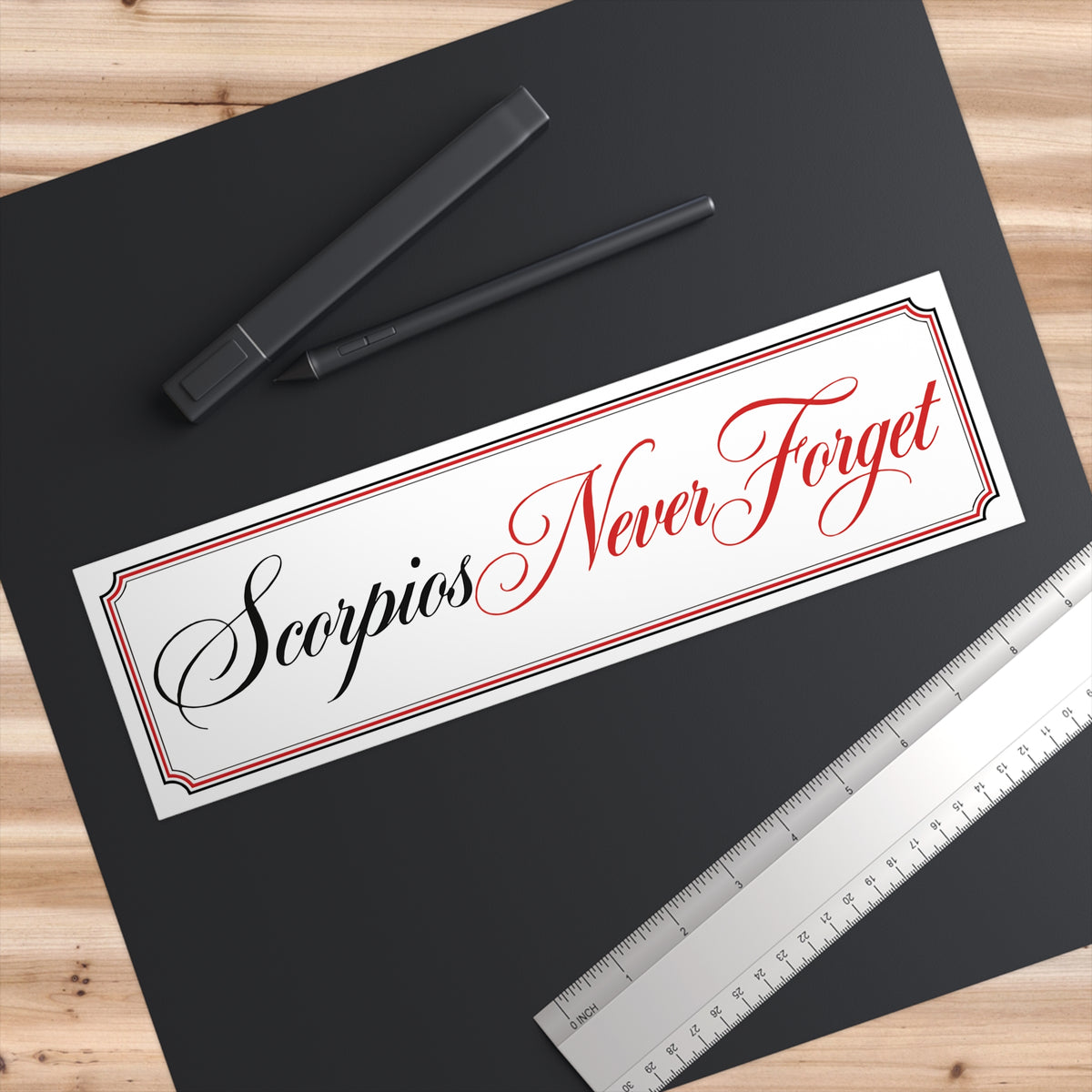 Scorpios Never Forget Bumper Sticker