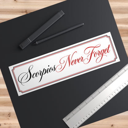 Scorpios Never Forget Bumper Sticker