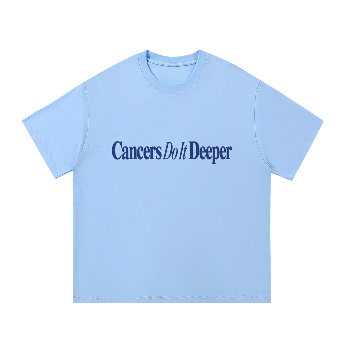 Cancers Do It Deeper T Shirt