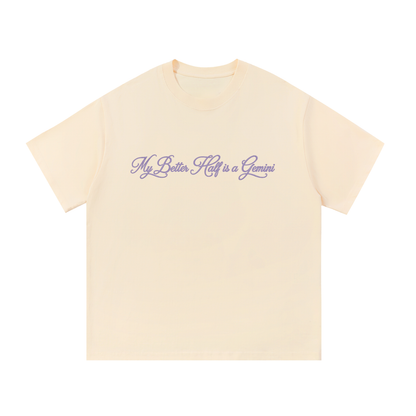 My Better Half is a Gemini T Shirt