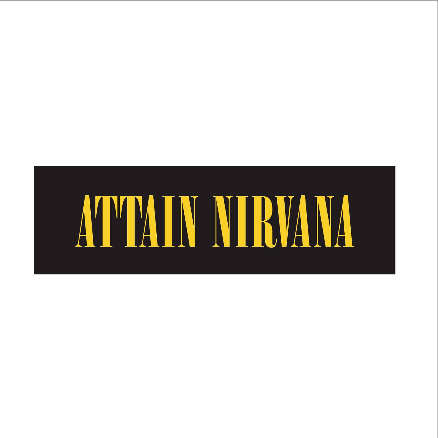 Attain Nirvana Bumper Sticker