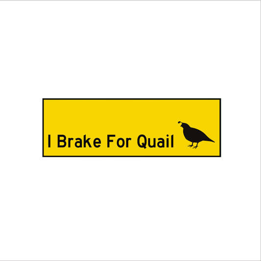I Brake for Quail Bumper Sticker