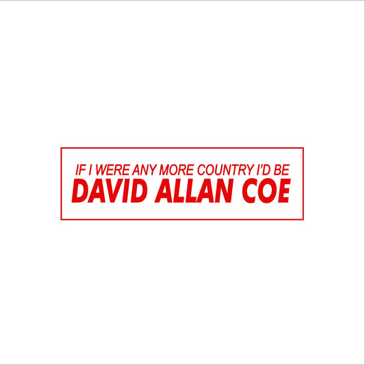 David Allan Coe Bumper Sticker