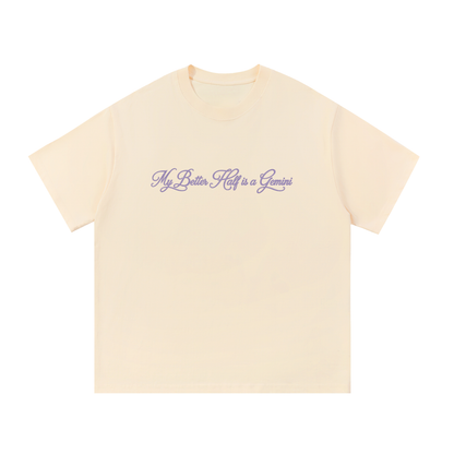 My Better Half is a Gemini T Shirt