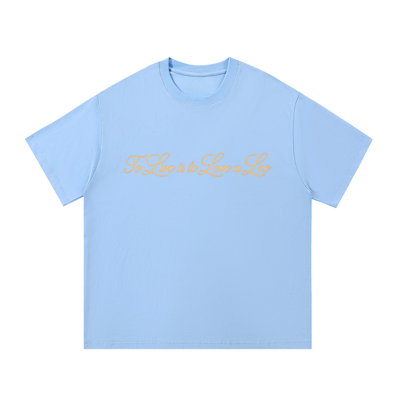 To Live is to Love a Leo T Shirt