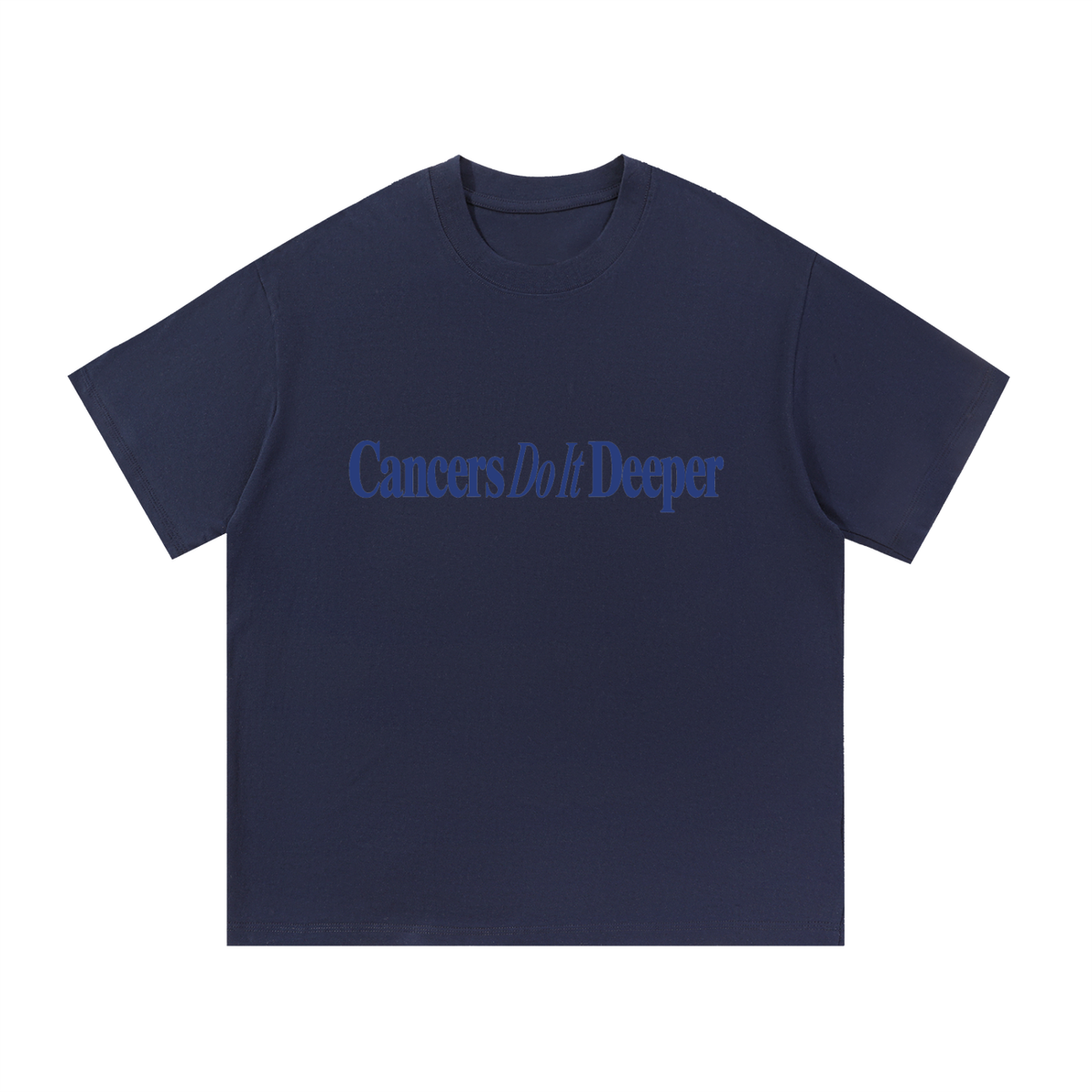 Cancers Do It Deeper T Shirt