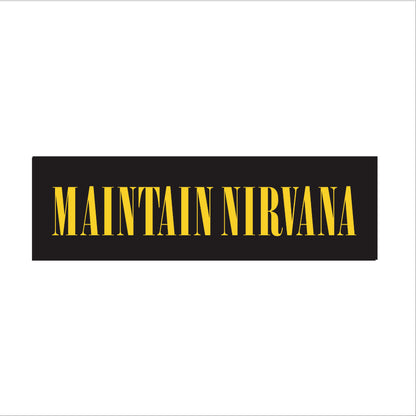 Maintain Nirvana Bumper Sticker (Copy)