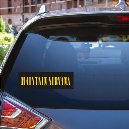 Maintain Nirvana Bumper Sticker (Copy)